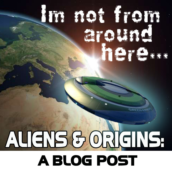 Aliens and origins