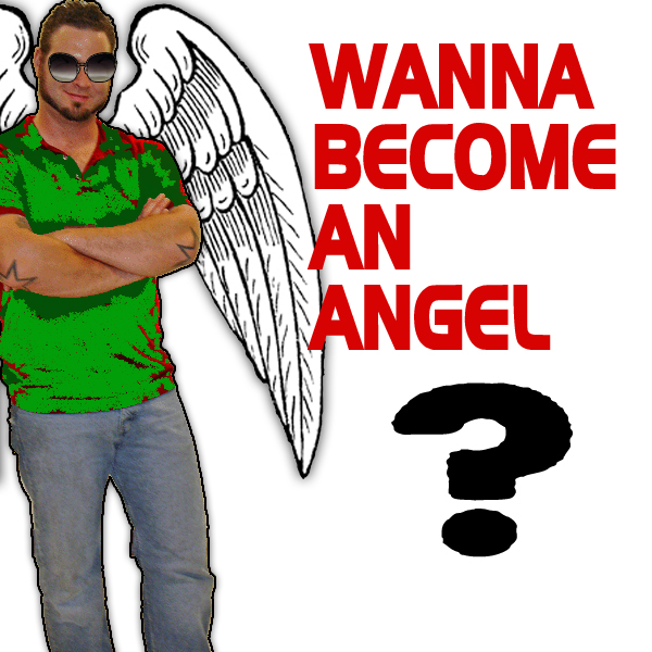Wanna Become An Angel?
