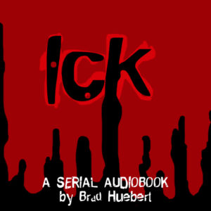 Ick-audiobook-brad-Huebert