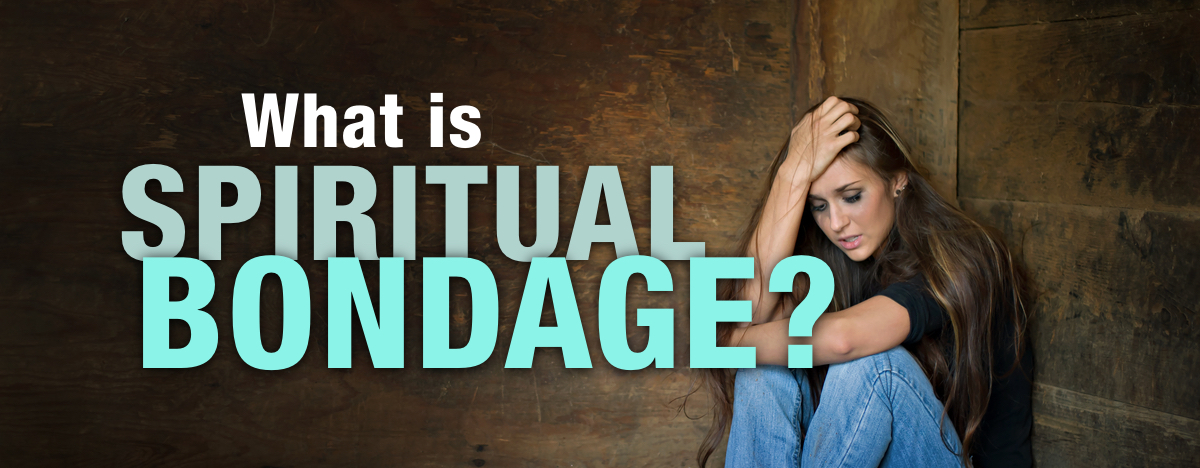 what is spiritual bondage?